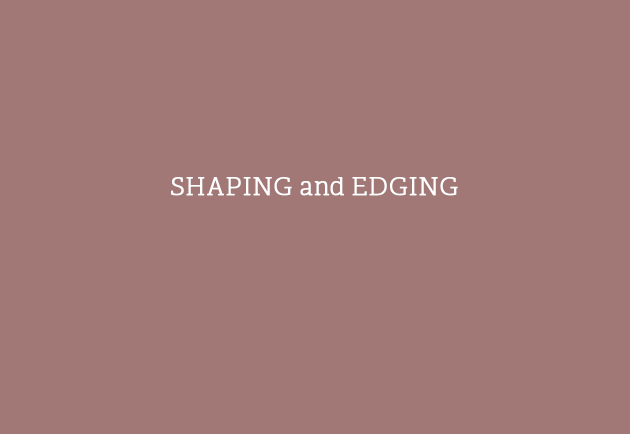 SHAPING AND EDGING