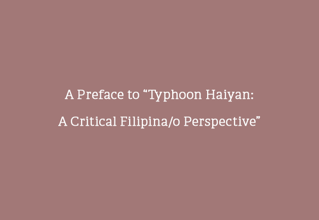 A Preface to “Typhoon Haiyan: A Critical Filipina/o Perspective”